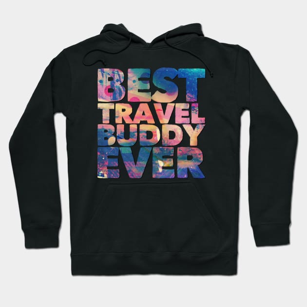 Best travel buddy ever Hoodie by BoogieCreates